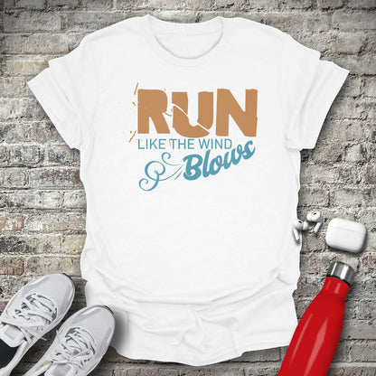 Run Like The Wind Blows T-shirt