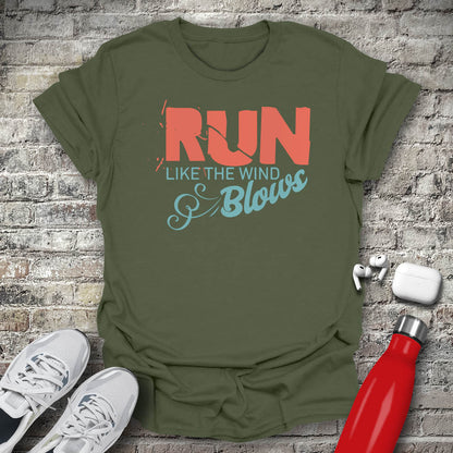 Run Like The Wind Blows T-shirt