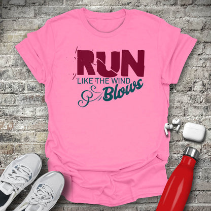 Run Like The Wind Blows T-shirt