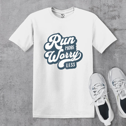 Run More Worry Less T-shirt