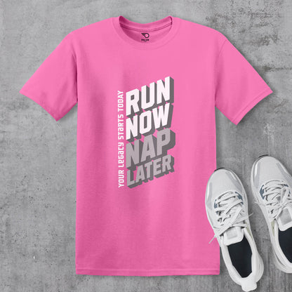 Run Now Nap Later T-shirt