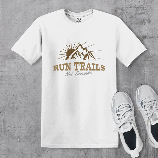 Run Trails Not Errands T-shirt