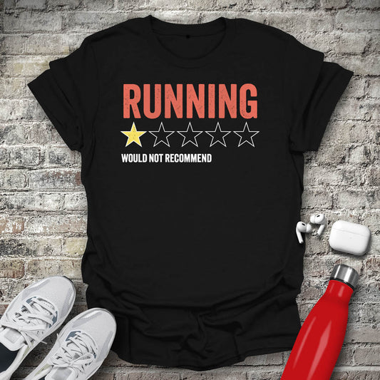 Running 1 Star Would Not Recommend T-shirt