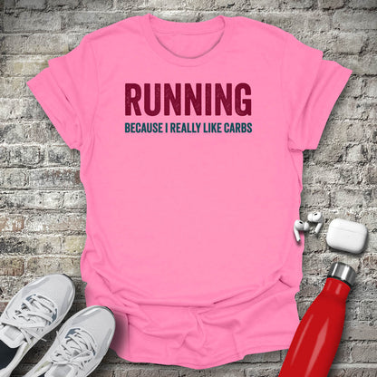 Running Because I Really Like Carbs T-shirt