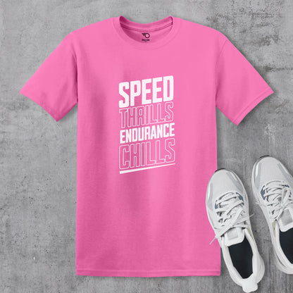 Speed Thrills Endurance Chills T-shirt