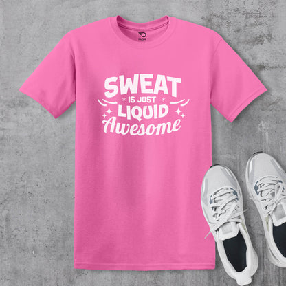 Sweat is Just Liquid Awesome T-shirt