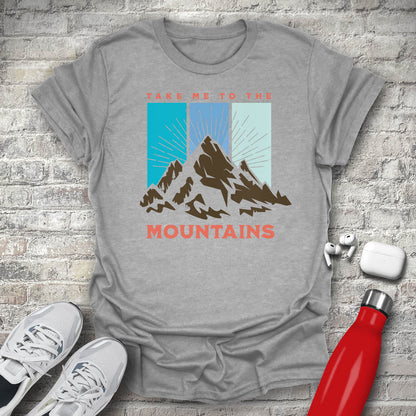 Take Me To The Mountains T-shirt