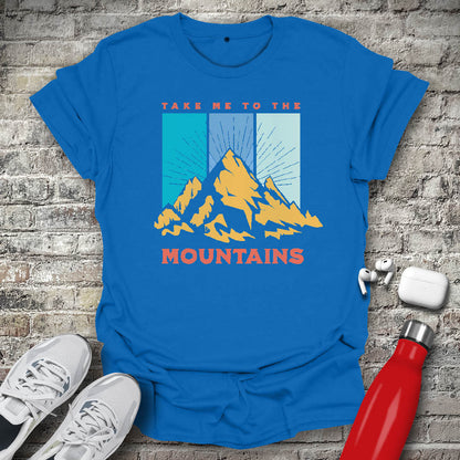 Take Me To The Mountains T-shirt