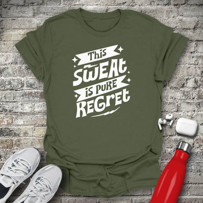 This Sweat is Pure Regret T-shirt