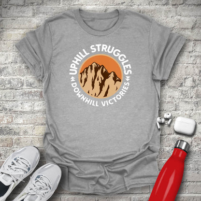 Uphill Struggles Downhill Victories T-shirt