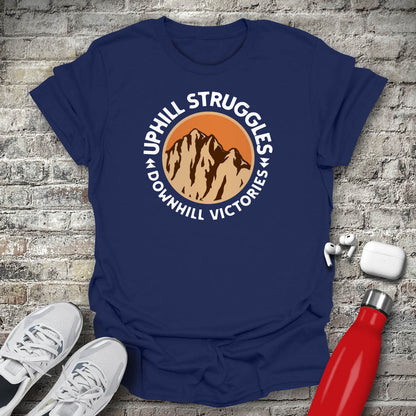 Uphill Struggles Downhill Victories T-shirt