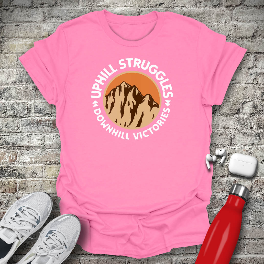 Uphill Struggles Downhill Victories T-shirt