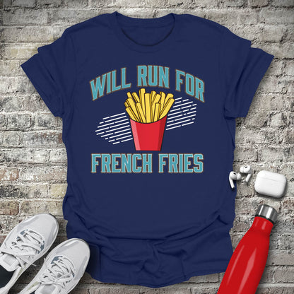 Will Run For French Fries T-shirt