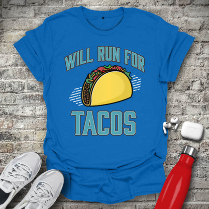 Will Run For Tacos T-shirt
